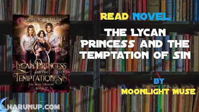Read The Lycan Princess and the Temptation of Sin Novel Full Episode