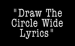 Draw The Circle Wide Lyrics