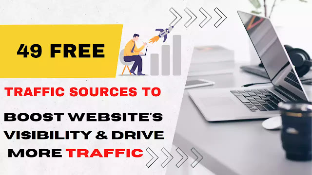 Free Traffic: Sources To  Boost Your Website's Visibility and Drive More Traffic