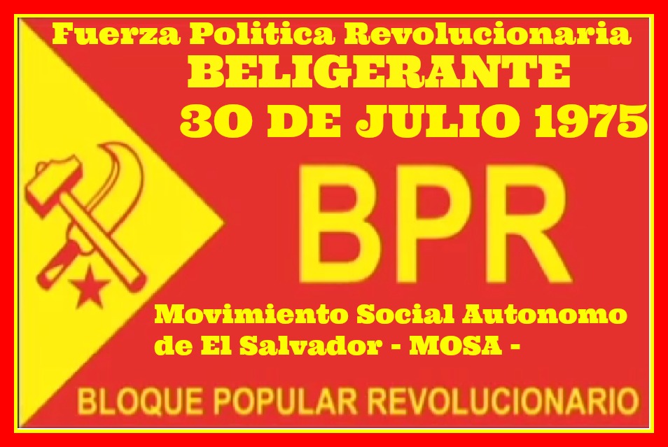 Bloque Popular Revolucionario BPR 30 de Julio 1975 Beligerantes