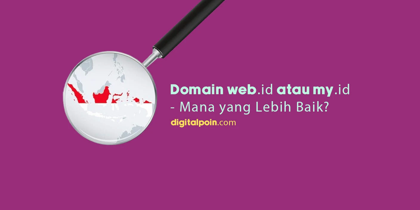 Pilih Domain web.id atau my.id? Mana yang Lebih Baik? Pilih Domain web.id atau my.id Mana yang Lebih Baik