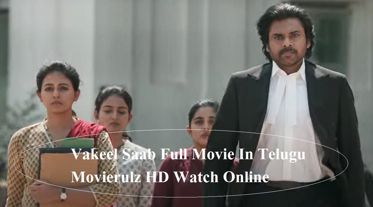 Vakeel Saab Full Movie In Telugu Movierulz HD Watch Online Download Free