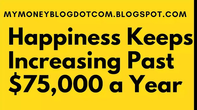 Happiness Keeps Increasing Past $75,000 a Year