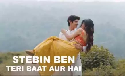 Teri Baat Aur Hai Lyrics by Stebin Ben