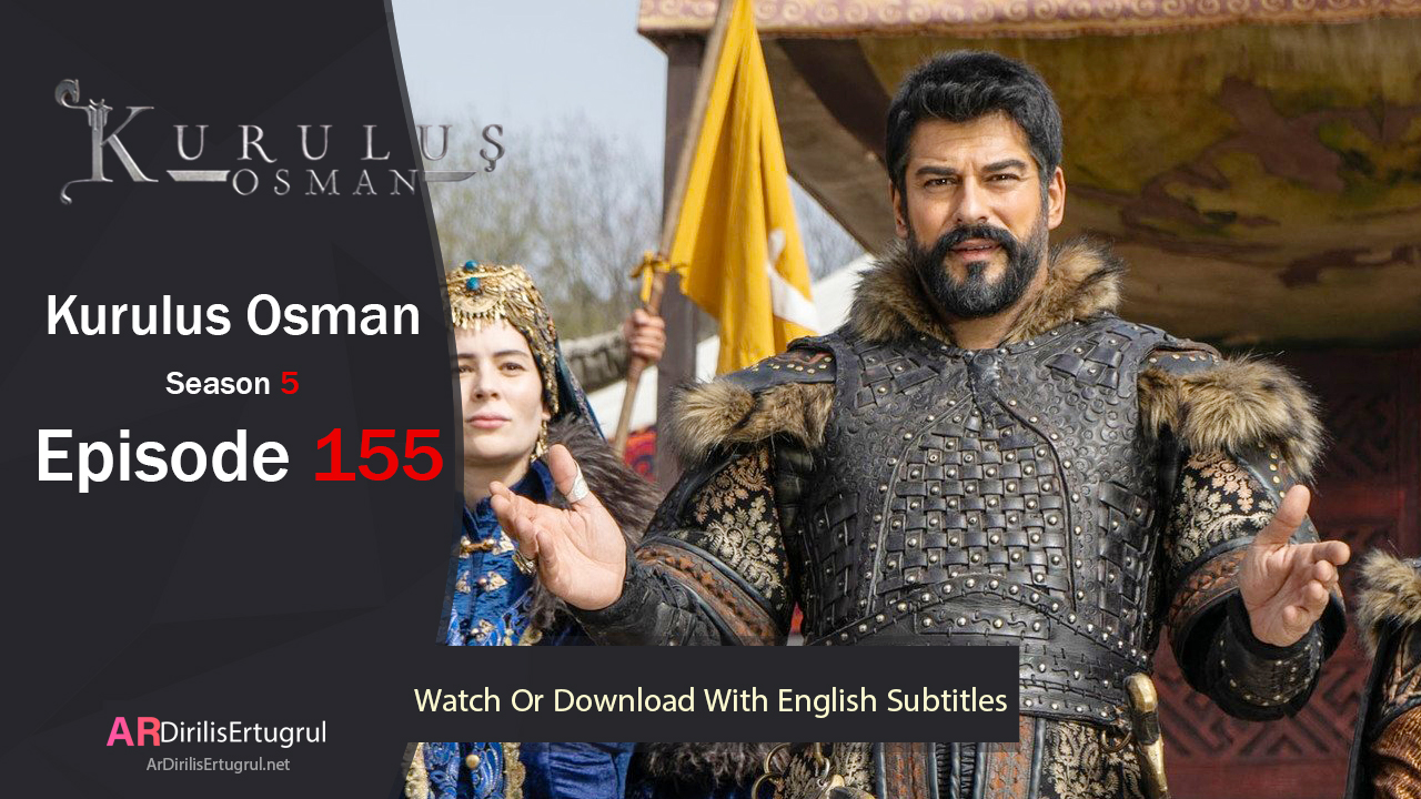 Kurulus Osman Episode 155 Season 5 FULLHD With English Subtitles