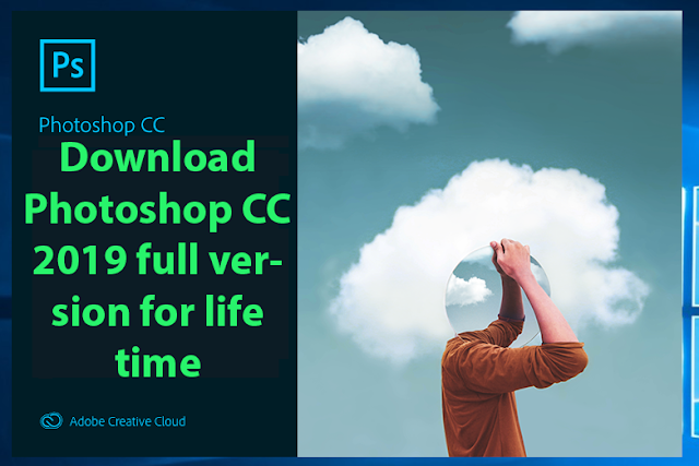 How to Download Photoshop CC 2019 full version for life time