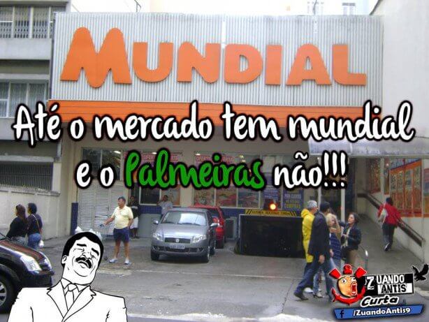 ate o mercado tem mundial e o palmeiras nao