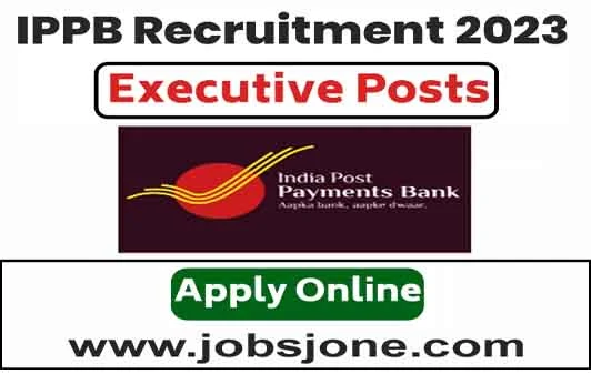 India Post Payments Bank Recruitment 2023