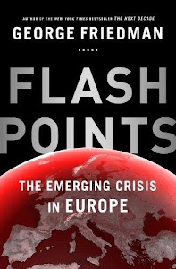 Flashpoints: The Emerging Crisis in Europe.