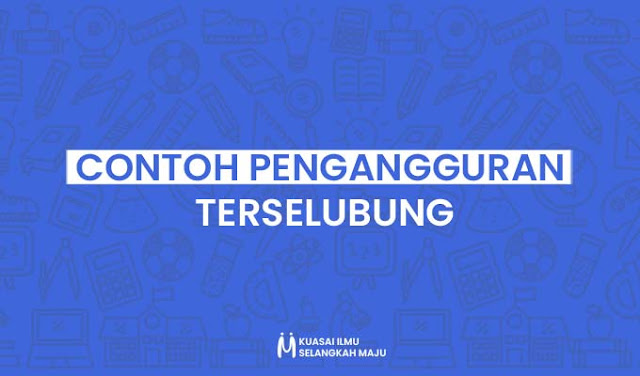 Contoh Pengangguran Terselubung dan Penjelasan