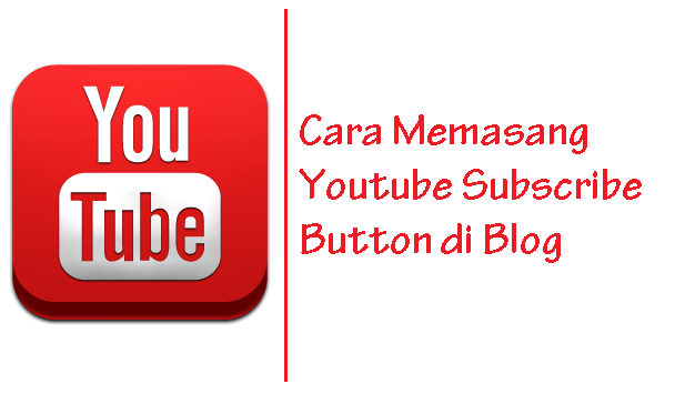 Cara Memasang Youtube Subscribe Button