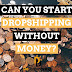 The Greatest Guide To How Can I start a dropshipping business with no money? | How can I start a dropshipping business with no money?