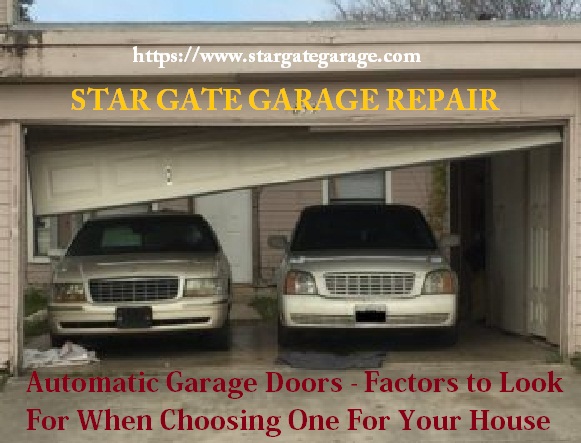 Automatic Garage Doors - Factors to Look For When Choosing One For Your House