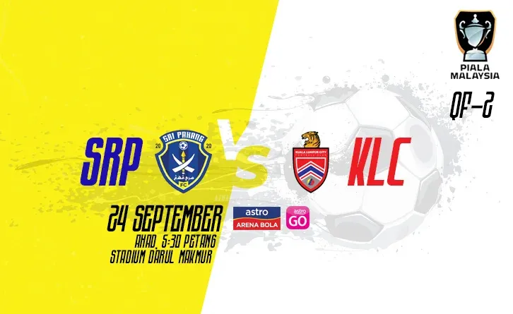 Siaran Langsung Live Streaming Sri Pahang vs KL City Piala Malaysia 2023 (QF-2)