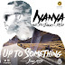 AUDIO & VIDEO : Iyanya ft. Don Jazzy & Dr SID – Up To Something 
