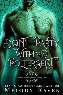 Don’t Party With A Poltergeist by Melody Raven