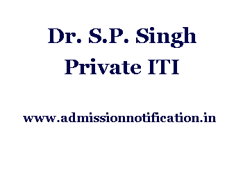 Dr. S.P. Singh Private ITI Admission, Ranking, Reviews, Fees, and Placement