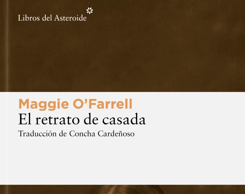 El blog de Juan Carlos: El retrato de casada de Maggie O'Farrell