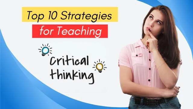 Top 10 Strategies for Teaching Critical Thinking in Classroom