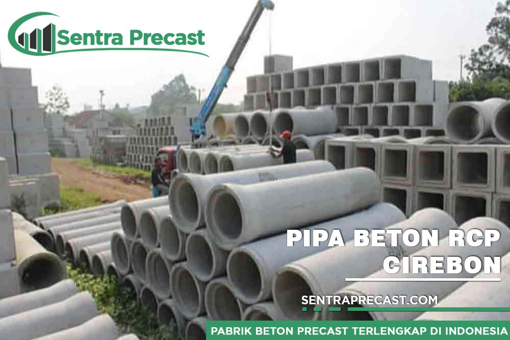 Harga Pipa Beton RCP Cirebon Berkualitas 2023 | Murah Standar SNI