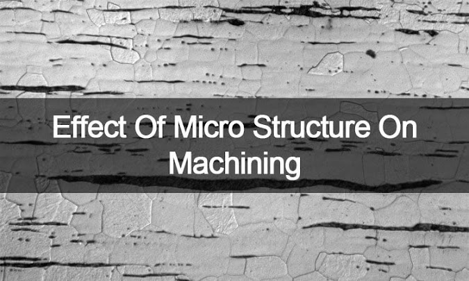 What Is The Effect Of Micro Structure On Machining?