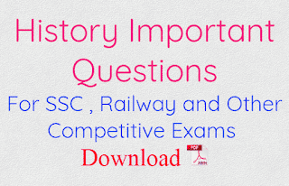 History Important Questions For SSC , Railway and Other Competitive Exams