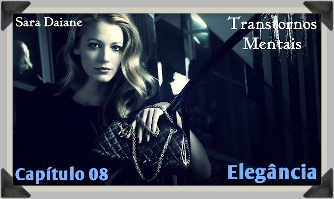 Transtornos Mentais | Elegância - Capítulo 8