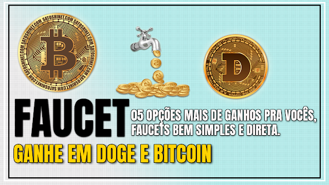 Faucet - 05 opções de ganhos em Doge e Bitcoin