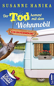 Der Tod kommt mit dem Wohnmobil: Bayernkrimi (Sofia und die Hirschgrund-Morde 1)