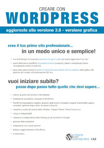 Creare con Wordpress 3.8 - Versione grafica: Crea il tuo primo sito professionale!