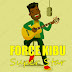 AUDIO | Force Kibu - Super Star | Download