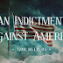 An Indictment Against America