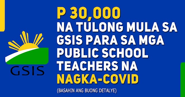 ₱ 30,000 na tulong mula sa GSIS para sa mga public school teachers na nagka-COVID