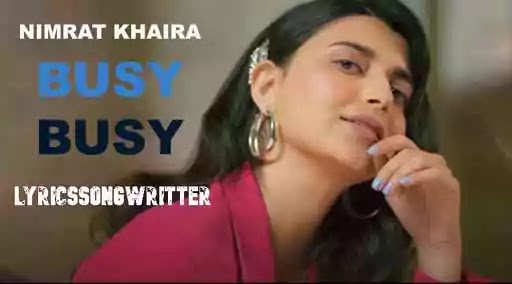 Busy Busy Lyrics by Nimrat Khaira