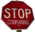 Stop Complaining!