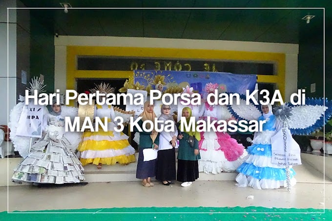 Asyik! Terekam Momen Kegembiraan Pelajar  di Hari Pertama PORSA dan K3A Man 3 Kota Makassar