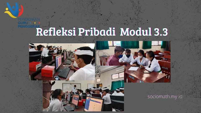 Refleksi Pribadi Calon Guru Penggerak Modul 3.3