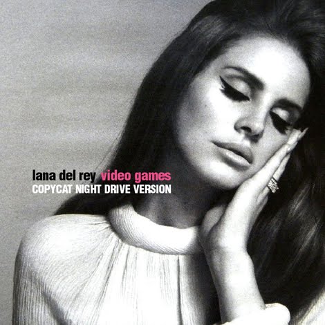 Lana del Rey Video Games Copycat Night Drive Version 