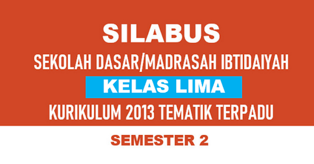 Silabus Kelas 5 SD Kurikulum 2013 Semester 2