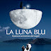 Dal 27 marzo: "La luna blu" di Massimo Bisotti