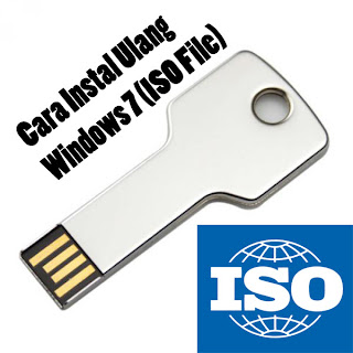 Cara Instal Ulang Windows 7 (ISO File) Dengan Flashdisk
