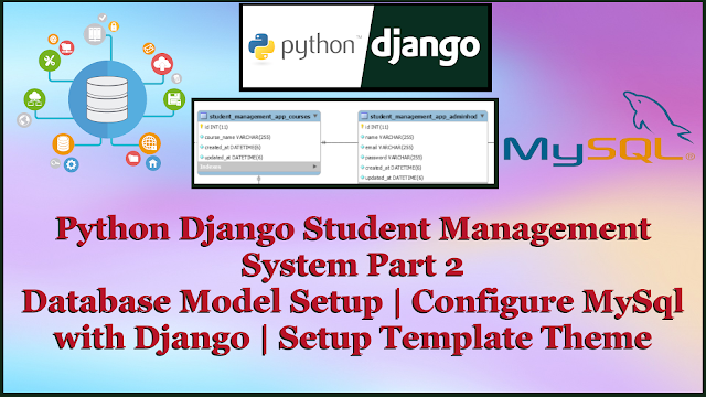Python Django Student Management System Part 2 | Configure MySql With Django | Setup Template Theme 
