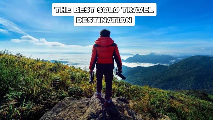 The best solo travel destinations | Raghkulholidays