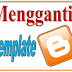 Cara Mengganti Template Blog Pada Blogspot