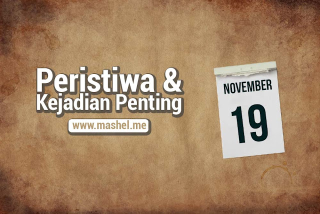 Peristiwa dan Kejadian Penting Tanggal 19 November