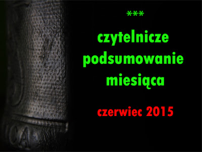 http://alicyawkrainieslow.blogspot.com/2015/06/czytelnicze-podsumowanie-miesiaca_30.html