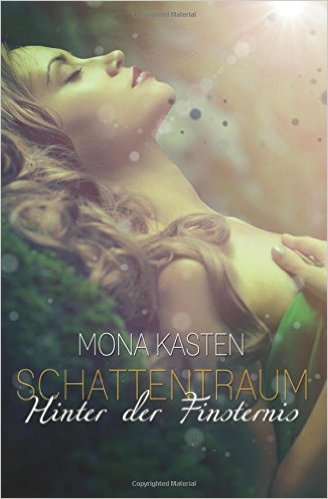 Schattentraum- Hinter der Finsternis, Mona Kasten