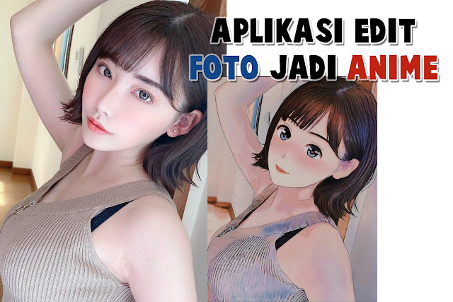  Aplikasi Android untuk Edit Foto jadi Gambar Anime dalam 