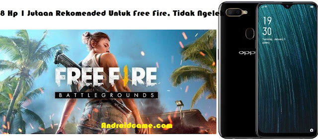 8 Hp 1 Jutaan Rekomended Untuk Free Fire, Tidak Ngelek