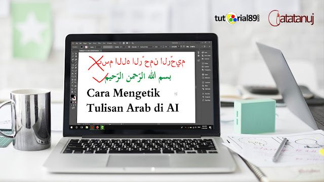 Cara mudah mengetik tulisan arab di adobe illustrator (AI) + video